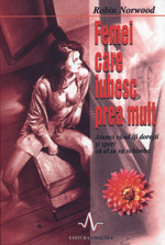 Femei care iubesc prea mult, Robin Norwood, Editura Amaltea