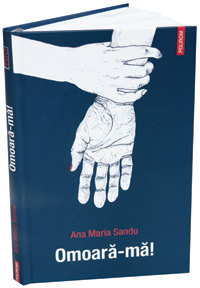 Omoara-ma, Ana Maria Sandu, Editura Polirom