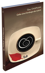 Cele cinci limbaje ale iubirii, Gary Chapman, Editura Curtea Veche