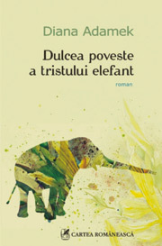 Dulcea poveste a tristului elefant, Diana Adamek
