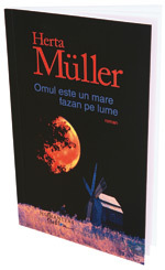 Omul este un mare fazan pe lume, de Herta Müller