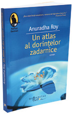 Un atlas al dorintelor zadarnice, de Anuradha Roy