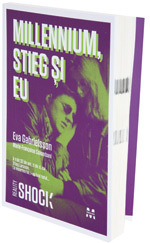 Millenium, Stieg si eu, de Eva Gabrielsson si Marie Françoise Colombani