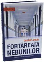 Fortarea a nebunilor, George Arion, Ed.Tritonic