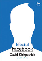 Eectul Facebook, David Kirkpatrick, editura Philobia