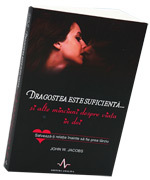 John W. Jacobs, psihiatru, Dragostea este suficienta… si alte minciuni despre via a in doi, Editura Amaltea